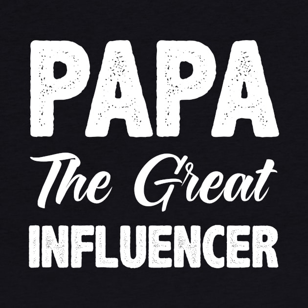 Papa the great infuencer by SalamahDesigns